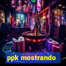 ppk mostrando